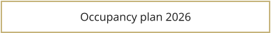 Occupancy plan 2026